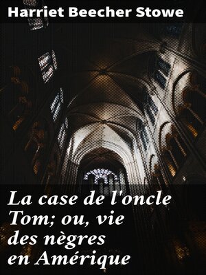 cover image of La case de l'oncle Tom; ou, vie des nègres en Amérique